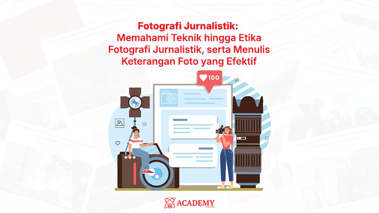 Kelas Fotografi Jurnalistik - ACADEMY by EPOCHSTREAM