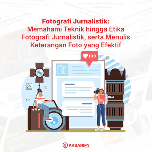 Kelas Fotografi Jurnalistik - AKSARIFY by EPOCHSTREAM